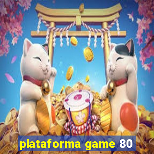 plataforma game 80